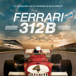 Ferrari 312B arriva al cinema: la storia della macchina che divenne leggenda