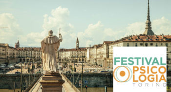 Festival della Psicologia 2018, Torino: date e info della IV edizione